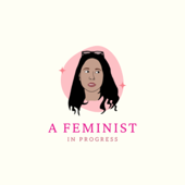 A Feminist in Progress