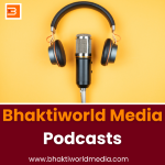 Podcasts Bhaktiworld Media